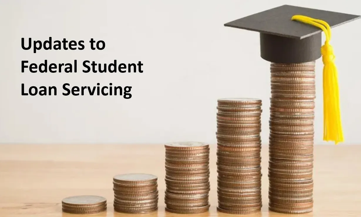 Updates to Federal Student Loan Servicing